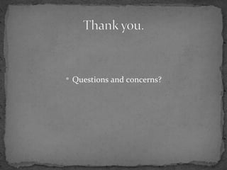  Questions and concerns?
 