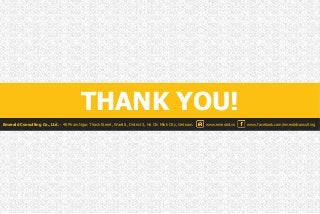 THANK YOU! 
Emerald Consulting Co., Ltd. - 40 Pham Ngoc Thach Street, Ward 6, District 3, Ho Chi Minh City, Vietnam. www.emerald.vn www.facebook.com/emeraldconsulting 
