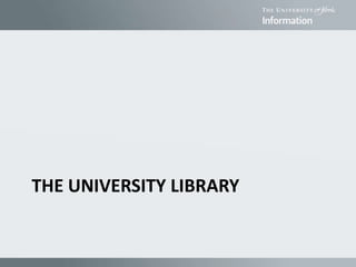 THE UNIVERSITY LIBRARY
 