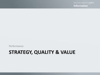 STRATEGY, QUALITY & VALUE
Performance
 
