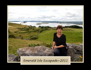 Emerald Isle Escapade•2011
 