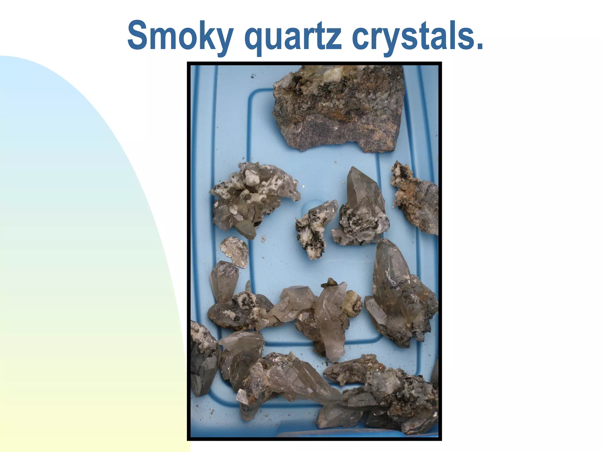 Smoky quartz crystals.