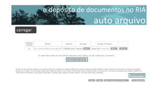 o depósito de documentos no RIA

auto arquivo
carregar

descrever

 