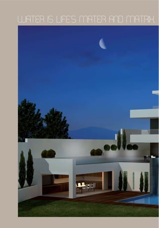 WATER IS LIFE'S MATER AND MATRIX,
 