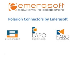 1	
  
Polarion	
  Connectors	
  by	
  Emeraso2	
  
 