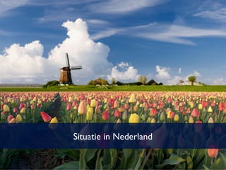 Situatie in Nederland 