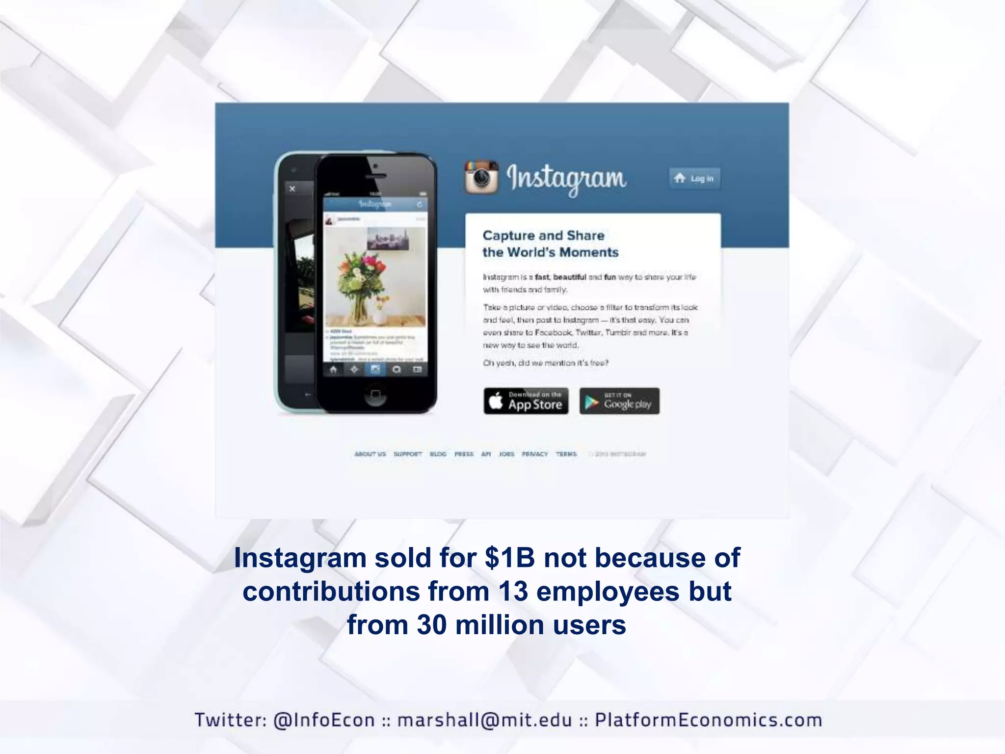 Instagram sold for $1B not because of
contributions from 13 employees but
from 30 million users

 