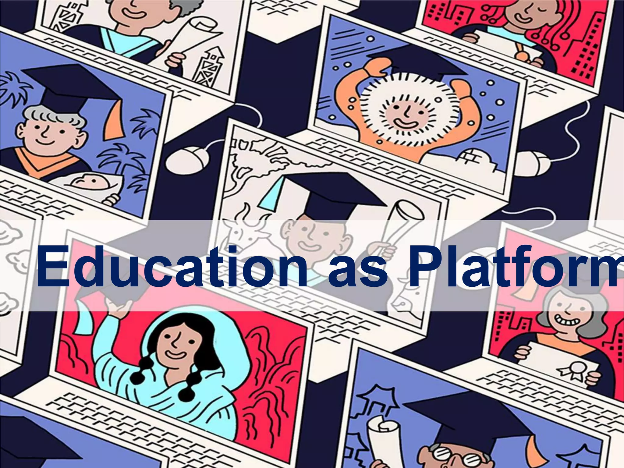 Education as Platform

 