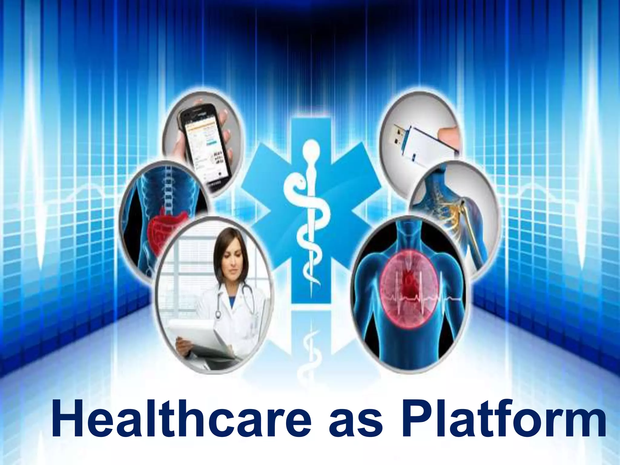 Healthcare as Platform

 