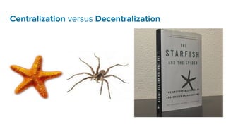 Centralization versus Decentralization
 