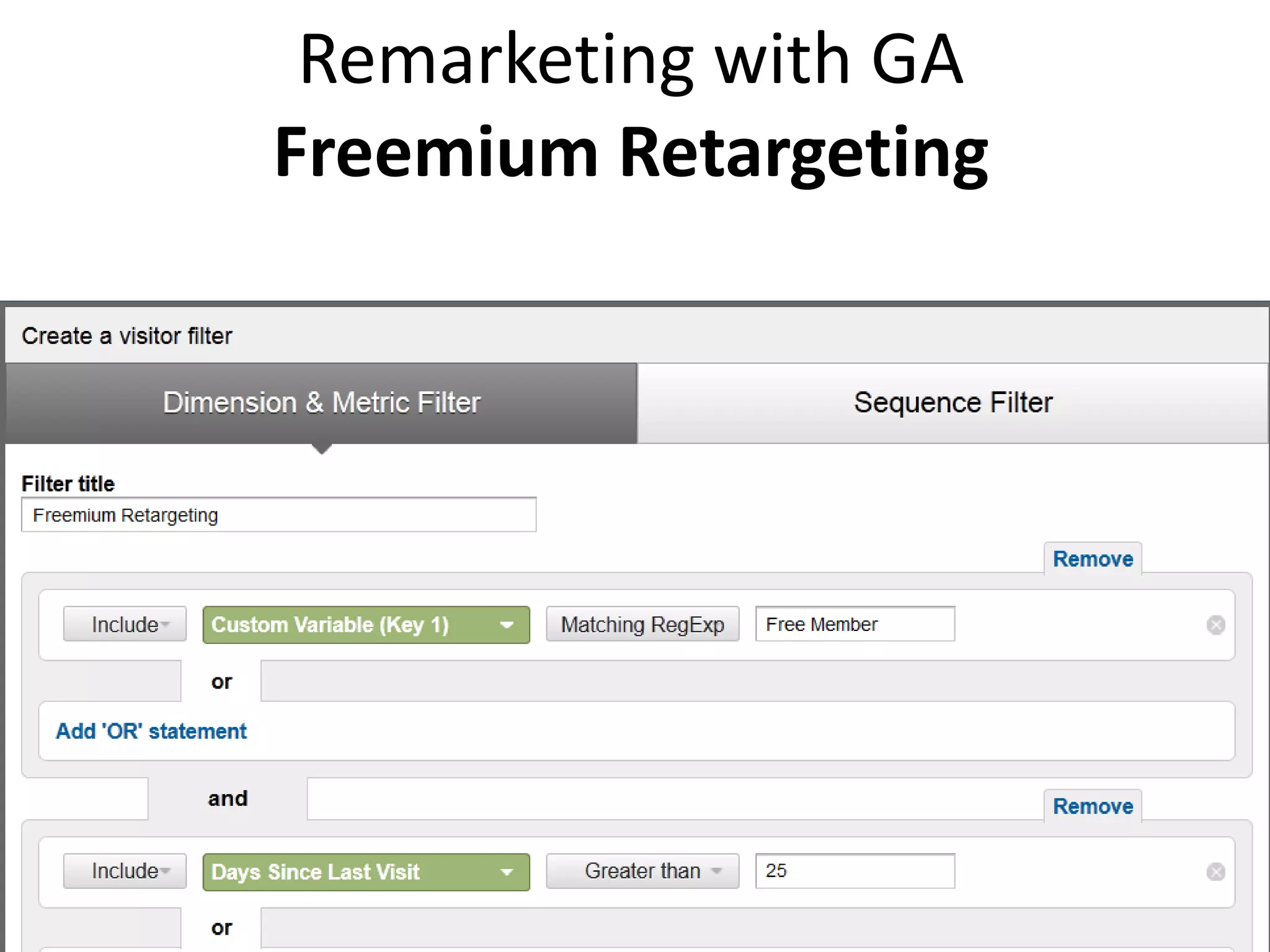 Remarketing with GA 
Freemium Retargeting 
 