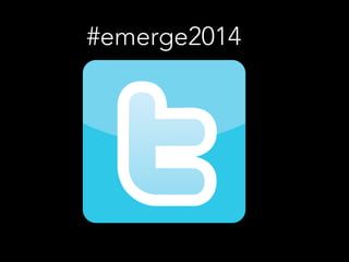 #emerge2014
 