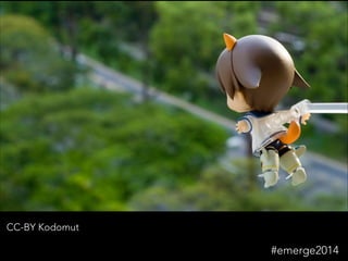 CC-BY Kodomut
#emerge2014
 