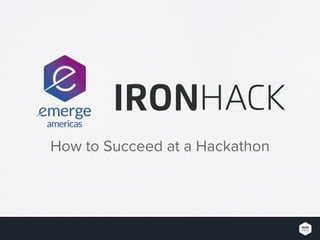 How to Succeed at a Hackathon
 