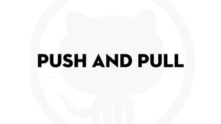 Push and Pull
 