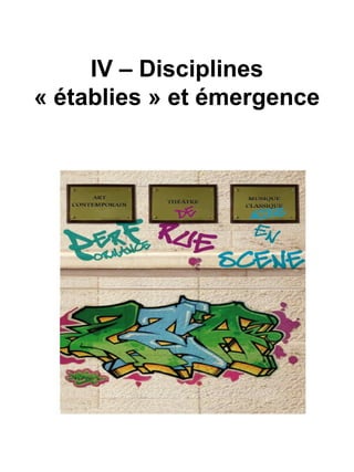 IV – Disciplines
« établies » et émergence
 