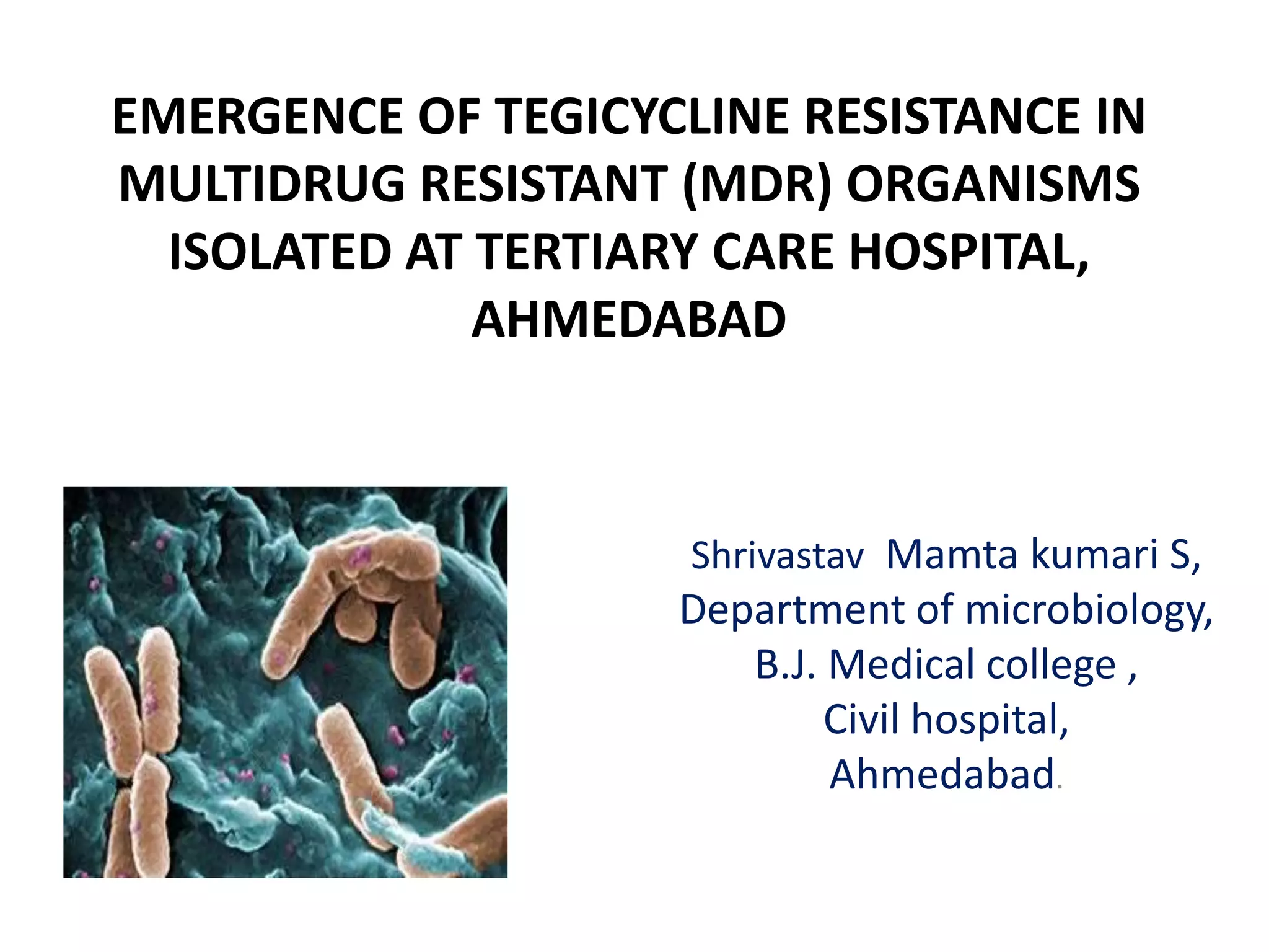 Emergence of tegicycline resistance in multidrug resistant (mdr