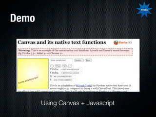 HTML5



Demo




       Using Canvas + Javascript
 