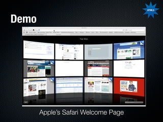 HTML5



Demo




       Apple’s Safari Welcome Page
 