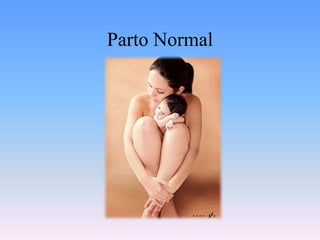 Parto Normal
 
