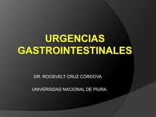 DR. ROOSVELT CRUZ CÓRDOVA
UNIVERSIDAD NACIONAL DE PIURA
 
