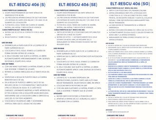 EQUIPO RADIOTRANSMISOR QUE EMITE SEÑALES DE
EMERGENCIA POR 48 HRS.
LAS FRECUENCIAS INTERNACIONALES EN QUE FUNCIONAN
LOS SISTEMAS DE ALERTA SON 406,243 Y 121.5 MHZ. ES UN
ELEMENTO DE LOCALIZACIÓN
FLOTAN EN EL AGUA, TIENEN UNA CUERDA DE AMARRE,
BATERIA, UNA ANTENA Y INDICACIÓN DE VIGENCIA
BATERIA QUE SE ACTIVA AL CONTACTO CON EL AGUA
SALADA
BOLSA PLASTICA Y SOBRE CON SAL.
CARACTERÍSTICAS (GENERALES)
CARACTERÍSTICAS (ELT- RESCU 406 (S))
ELT-RESCU 406 (S)
DESENROLLAR LA PUNTA SUELTA DE LA CUERDA DE LA
PARTE SUPERIOR DEL ELT.
COLOCAR ELT EN EL AGUA, ATANDO LA CUERDA EN
FORMA SEGURA DETRAS DE LA BALSA.
EL SELLO SOLUBLE QUE SUJETA LA ANTENA, LA LIBERA
AUTOMATICAMENTE APROXIMADAMENTE 5 MIN. DESPUES
DE ESTAR EL EQUIPO EN EL AGUA
CON UNA MANO SUJETANDO LA ANTENA, ROMPE LA CINTA
QUE SOSTIENE Y PERMITE SE LEVANTE
RETIRAR LA CUERDA ENROLLADA EN LA TARJETA ROJA DEL
ELT
DESPLEGAR LA BOLSA DE PLÁSTICO BAJO LA CUERDA.
REMOVER SACO DE SAL.
EN LA BOLSA DE PLÁSTICO, ABRIR EL SACO DE SAL
INCLUIDO (20 ML O 4 CUCHARADITAS) Y MEZCLAR EN 1
LITRO (1/2 BOLSA) DE AGUA, TE O CAFÉ POCO
CARGADO. LENTAMENTE INSERTAR LA PARTE INFERIOR DEL
ELT EN LA BOLSA CON LA SOLUCIÓN SALINA MEZCLADA.
ASEGURARSE QUE LA SOLUCION CUBRA 2 ORIFICIOS AL
LADO DEL ELT EN TODO MOMENTO.
COLOCAR ELT EN ESPACIO LIBRE Y SOSTENERLO
VERTICAL PARA QUE EL LIQUIDO NO ESCURRA
USO EN MAR
USO EN TIERRA
VERIFICAR EN LUGAR DESIGNADO
CHEQUEO PRE VUELO
EQUIPO RADIOTRANSMISOR QUE EMITE SEÑALES DE
EMERGENCIA POR 48 HRS.
LAS FRECUENCIAS INTERNACIONALES EN QUE FUNCIONAN
LOS SISTEMAS DE ALERTA SON 406,243 Y 121.5 MHZ. ES UN
ELEMENTO DE LOCALIZACIÓN
FLOTAN EN EL AGUA, TIENEN UNA CUERDA DE AMARRE,
BATERIA, UNA ANTENA Y INDICACIÓN DE VIGENCIA
SWITCH ROTATORIO DE 4 POSICIONES (XMT/OFF/ARM/TEST
UBICADO EN LA BASE DEL EQUIPO
BATERIA SE ACTIVA : 1- AUTOMATICAMENTE EN EL AGUA
ESTANDO EN MODO ARM ( NO REQUIERE SAL) 2-
MANUALMENTE EN TIERRA ESTANDO EN MODO XMT (NO
REQUIERE AGUA)
CARACTERÍSTICAS (GENERALES)
CARACTERÍSTICAS (ELT- RESCU 406 (SE))
ELT-RESCU 406 (SE)
DESENROLLAR LA PUNTA SUELTA DE LA CUERDA DE LA
PARTE SUPERIOR DEL ELT.
VERIFICAR QUE EL SWITCH ROTATORIO ESTÉ EN POSICIÓN
ARM O XMT.
COLOCAR EL ELT EN EL AGUA, ATANDO LA CUERDA EN
FORMA SEGURA DETRAS DE LA BALSA
EL SELLO SOLUBLE QUE SUJETA LA ANTENA, LA LIBERA
AUTOMATICAMENTE APROX 5 MIN, DESPUES DE ESTAR EL
EQUIPO EN EL AGUA.
LLEVAR EL ELT A UN AREA DESPEJADA, SIN
OBSTRUCCIONES, ELEGIR EL PUNTO MÁS ALTO PARA
MEJOR TRANSMISIÓN. DEJAR ESPACIO LIBRE, 9M APROX
COLOCAR SWITCH ROTATORIO EN XMT
CON UNA MANI SUJETANDO LA ANTENA, ROMPE LA CINTA
QUE LA SOSTIENE Y PERMITE QUE SE LEVANTE
MOVER SWITCH ROTATORIO A POSICIÓN OFF
APARTAR LA ANTENA DEL ELT, DOBLARLA AL LADO Y
ASEGURAR CON LA CUERDA.
USO EN MAR
USO EN TIERRA
APAGADO
VERIFICAR EN LUGAR DESIGNADO
CHEQUEO PRE VUELO
SWITCH CON POSICIONES OFF/TRANSMIT/ON/ARM
ANTENA DENOMINADA WHIP (TIPO LATIGO)QUE ESTÁ
CONECTADA AL ELT CON UN CONECTOR EN EL PANEL
FRONTAL, SE ENCUENTRA DOBLADA Y SUJETA AL COLLAR DE
ESPUMA Y DEBE SER DESPLEGADA MANUALMENTE PARA
INICIAR TRANSMISIÓN.
LUZ INDICADORA DE TRANSMISIÓN DE LA SEÑAR DE
EMERGENCIA
BATERIA CON DURACIÓN MINIMA DE 5 AÑOS QUE SE ACTIVA
AUTOMATICAMENTE EN AGUA DULCE O SALADA ESTANDO EN
MODO ARM Y LA ANTENA EXTENDIDA.
MANUALMENTE EN TIERRA ESTANDO EN MODO ON Y LA
ANTENA EXTENDIDA.
CARACTERÍSTICAS (ELT- RESCU 406 (SG))
ELT-RESCU 406 (SG)
SACAR LA ANTENA DEL COLLAR DE ESPUMAS PARA DESPLEGAR
ASEGURARSE QUE EL SWITCH ESTE EN POSICIÓN ARM Y LA ANTENA ESTÉ
COMPLETAMENTE EXTENDIDA.
ANTES DE PONERLO EN EL AGUA, ATAR A LA BALSA USANDO LA CUERDA,
CON LA ANTENA APUNTANDO AL CIELO. EL ELT FLOTARÁ CON LA ANTENA
APUNTANDO AL CIELO.
EL ELT SE ACTIVARÁ AUTOMATICAMENTE EN EL AGUA DENTRO DE 10
SEGUNDOS Y LA LUZ INDICADORA COMENZARÁ A PARPADEAR EN
COLOR AMBARPARA INDICAR TRANSMISIÓN DE LA SEÑAL DE
EMERGENCIA
DESPUES DE AL MENOS 3 MIN DE TRANSMISIÓN, LA LUZ INDICADORA
PARPADEANDO PUEDE CAMBIAR A COLOR VERDE SI LA POSICIÓN DEL
GPS HA SIDO DECIFRADA POR EL ELT
ACTIVACIÓN DE LA LUZ INDICADORA
LUZ PARPADEA AMBAR CADA 2 SEGUNDOS POR UN MAXIMO DE 3 MIN
PARA INDICAR TRANSMISIÓN.
LUEGO DE 2-3 MIN, EL COLOR DE LA LUZ PUEDE CAMBIAR A COLOR
VERDE SI LA POSICIÓN DEL GPS HA SIDO DETECTADA.
LUEGO DE 4 HORAS TRANSMITIENDO Y PROPORCIONANDO LUZ VERDE
INTERMITENTE, EL INDICADOR CAMBIARÁ A COLOR AMBAR PARA
INDICAR QUE NO SE ESTÁ TRANSMITIENDO NINGUNA POSICIÓN EN EL
GPS
LA POSICIÓN DEL GPS SE DA 3 MIN DESPUES DE ENCENDIDO Y SOLO SE
PUEDE TRANSMITIR DURANTE MAX 4 HORAS. ( LO MISMO PARA TIERRA)
SACAR LA ANTENA DEL COLLAR DE ESPUMAS PARA DESPLEGAR
SELECCIONAR EL SWITCH EN POSICIÓN ON
PARA EMITIR UNA SEÑAR OPTIMA PONER ELT HACIA ARRIBA CON LA
ANTENA HACIA EL CIELO, EN UNA SUPERFICIE PLANA O ELEVADA Y CON
UN MINIMO DE OBSTRUCCION CERCA
PONER SWITCH EN POSICIÓN OFF
USO EN MAR
USO EN TIERRA
APAGADO
VERIFICAR EN LUGAR DESIGNADO
CHEQUEO PRE VUELO
 