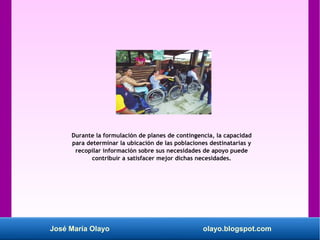 José María Olayo olayo.blogspot.com
Durante la formulación de planes de contingencia, la capacidad
para determinar la ubic...