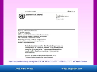 José María Olayo olayo.blogspot.com
https://documents-dds-ny.un.org/doc/UNDOC/GEN/G15/271/77/PDF/G1527177.pdf?OpenElement
 