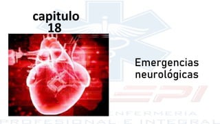 Emergencias
neurológicas
capitulo
18
 