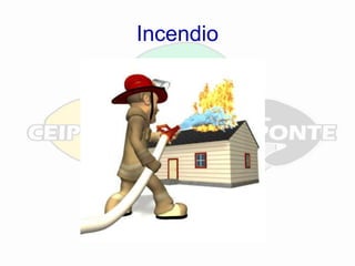 Incendio
 