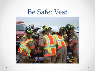 Be Safe: Vest
 