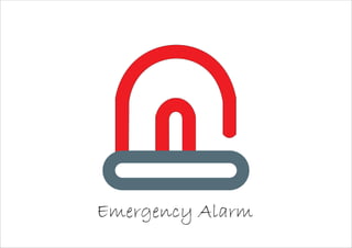 Emergency Alarm
 