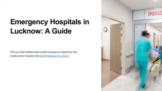 Emergency Hospitals in
Lucknow: A Guide
Find out what facilities make a great emergency hospital and why
Apollomedics Hospital is the best Emergency in Lucknow
 