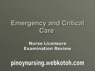 Emergency and Critical Care  Nurse Licensure Examination Review pinoynursing.webkotoh.com 