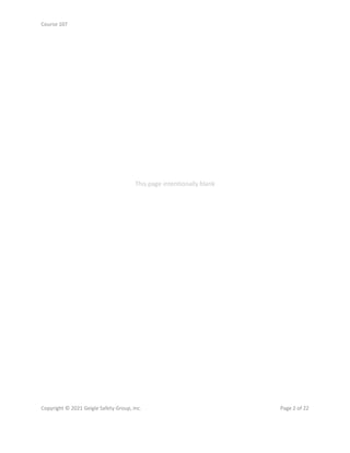 Course 107
Copyright © 2021 Geigle Safety Group, Inc. Page 2 of 22
This page intentionally blank
 