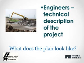 Engineers –
              technical
              description
              of the
              project

What does the plan look like?
 