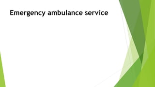 Emergency ambulance service
 