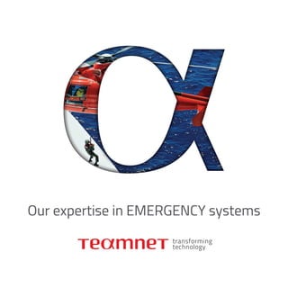 Our expertise in EMERGENCY systems
 
