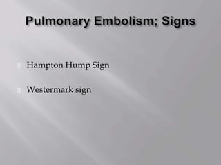  Hampton Hump Sign
 Westermark sign
 