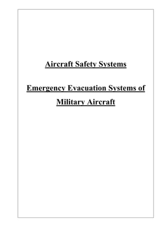 Aircraft Safety Systems
Emergency Evacuation Systems of
Military Aircraft
 