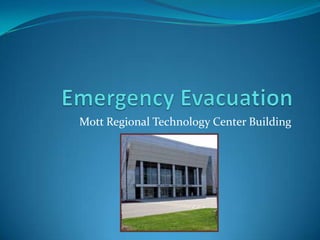 Emergency Evacuation Mott Regional Technology Center Building 
