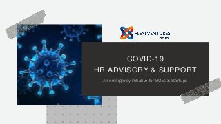 COVID-19
HR ADVISORY & SUPPORT
An emergency initiative for SMEs & Startups
 