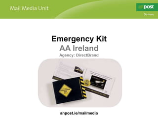 Emergency Kit AA Ireland Agency: DirectBrand anpost.ie/mailmedia 