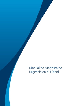 Manual de Medicina de
Urgencia en el Fútbol

 