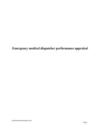 Emergency medical dispatcher performance appraisal
Job Performance Evaluation Form
Page 1
 