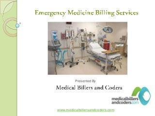 Presented By
www.medicalbillersandcoders.com
 