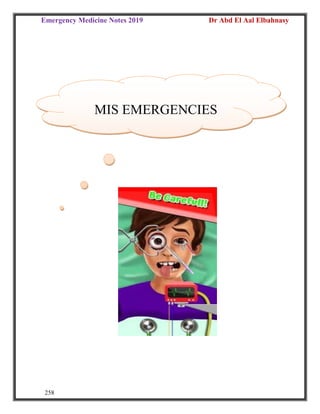 Emergency Medicine Notes 2019 Dr Abd El Aal Elbahnasy
258
MIS EMERGENCIES
 