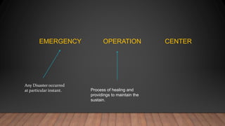 Disaster management Emergency operation center | PPTX