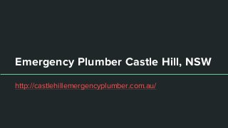 Emergency Plumber Castle Hill, NSW
http://castlehillemergencyplumber.com.au/
 