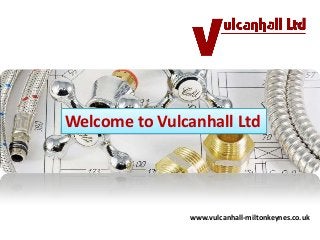 Welcome to Vulcanhall Ltd

www.vulcanhall-miltonkeynes.co.uk

 